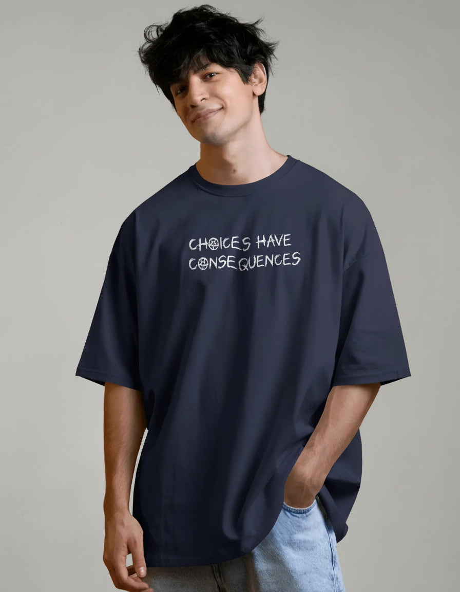 Choices Have Consequences Oversized T-Shirt