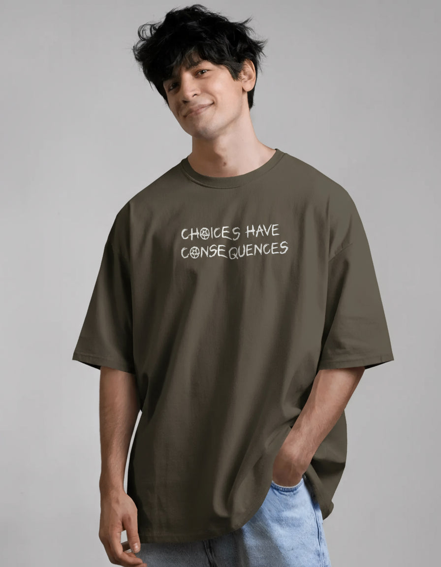 Choices Have Consequences Oversized T-Shirt